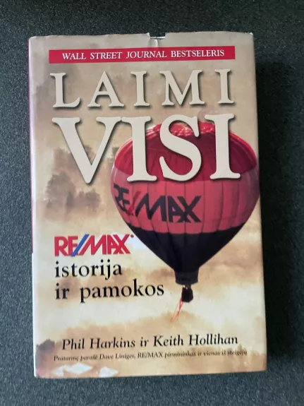 Laimi visi: Remax istorija ir pamokos - Phil Harkins, Keith  Hollihan, knyga