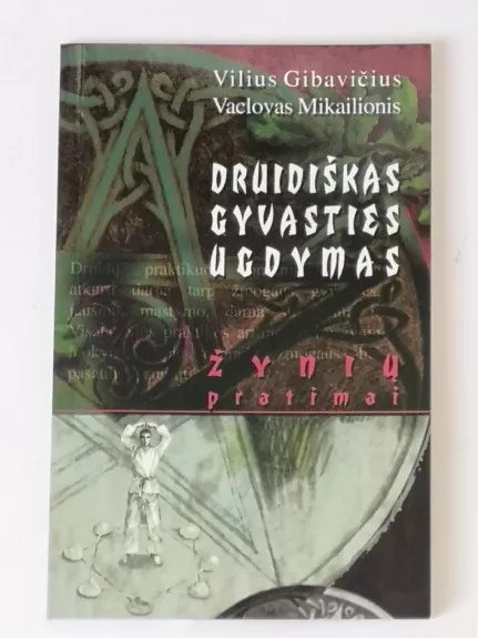 Druidiškas gyvasties gydymas. Žynių pratimai - Vilius Gibavičius, knyga