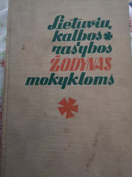 Lietuvių kalbos rašybos žodynas mokykoms - Autorių Kolektyvas, knyga