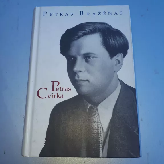 Petras Cvirka - Petras Bražėnas, knyga