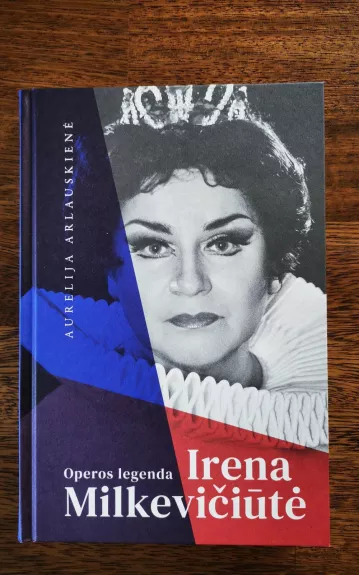 Operos legenda Irena Milkevičiūtė - Aurelija Arlauskienė, knyga