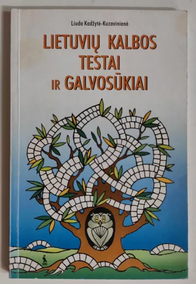 Lietuvių kalbos testai ir galvosūkiai - Liuda Kadžytė-Kuzavinienė, knyga