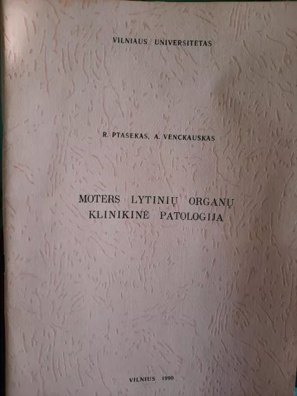 Moters lytinių organų klinikinė patologija - Autorių Kolektyvas, knyga