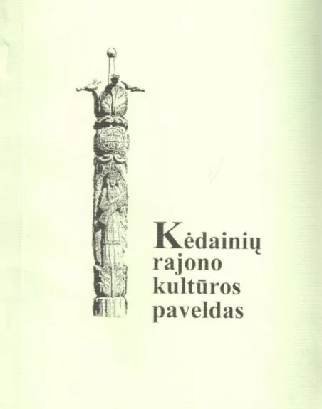 Kėdainių rajono kultūros paveldas - Autorių Kolektyvas, knyga