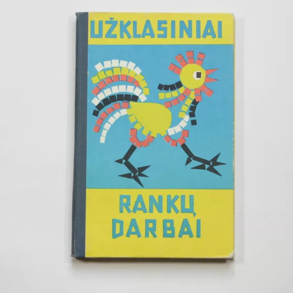 Užklasiniai rankų darbai - A. Gukasova, knyga