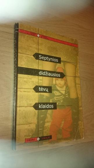 Septynios didžiausios tėvų klaidos