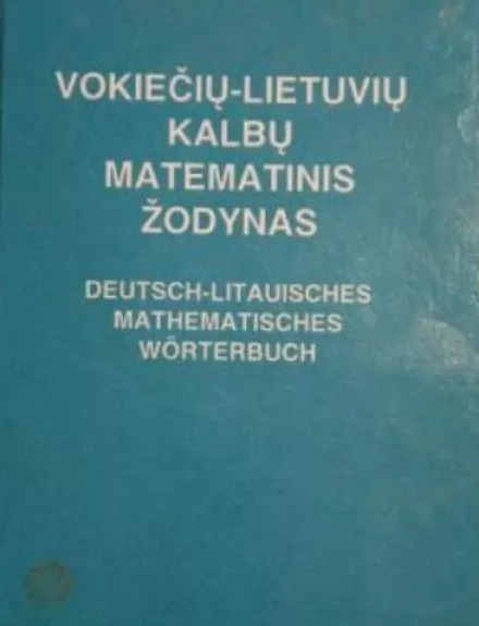Vokiečių-lietuvių kalbų matematinis žodynas - Vilija Mačienė, knyga