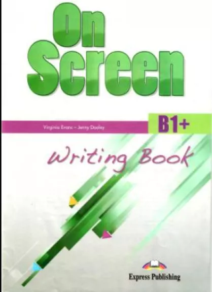 On Screen B1+. Writing book - Virginia Evans, Jenny  Dooley, knyga