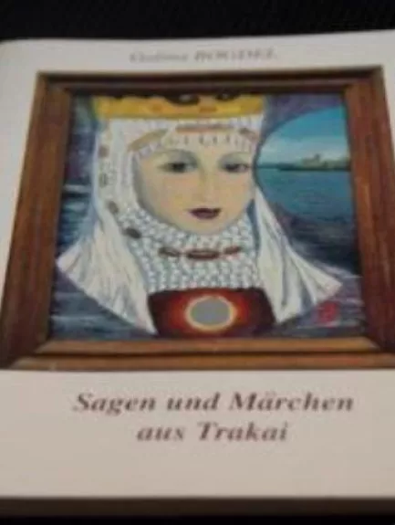 Sagen und Märchen aus Trakai ( Für Kinder und Erwachsenen ) - Galina Bogdel, knyga