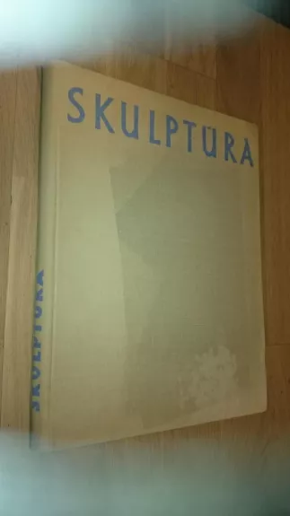 Lietuvių tarybinė dailė. Skulptūra