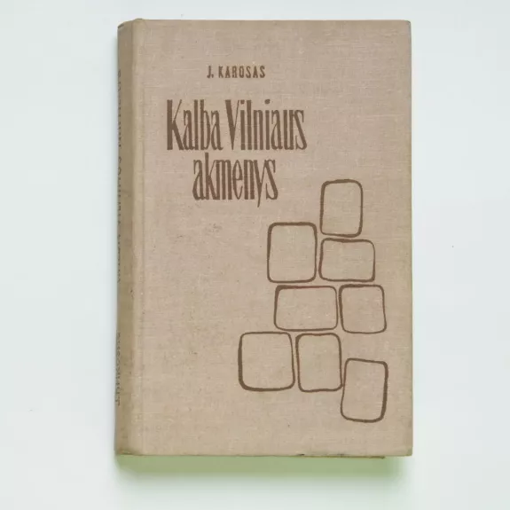 Kalba Vilniaus akmenys - J. Karosas, knyga