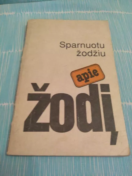 Sparnuotu žodžiu apie žodį