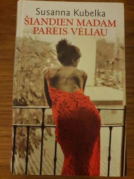 Šiandien madam pareis vėliau