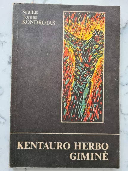 Kentauro herbo giminė - Saulius Tomas Kondrotas, knyga