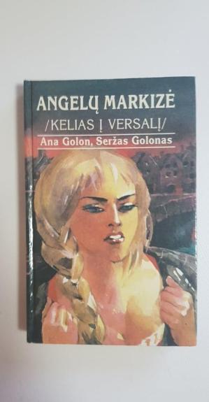 Angelų markizė.kelias į Versalį