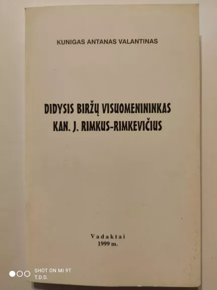 Didysis Biržų visuomenininkas kan. J. Rimkus-Rimkevičius - Autorių Kolektyvas, knyga