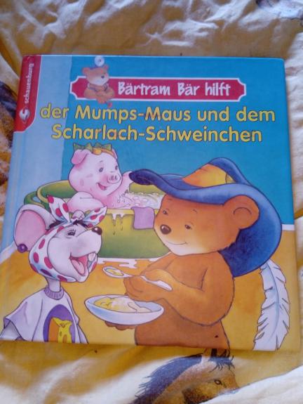 Bąrtram Bär hilft der Mumps-Maus und dem Scharlach-Schweinchen