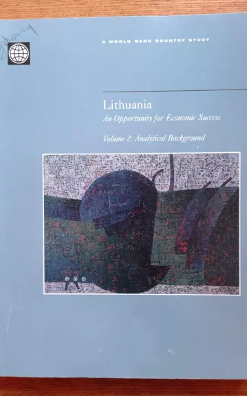 Lithuania: an opportunity for economic success. Volume 2: analytical background - World Bank, knyga 1