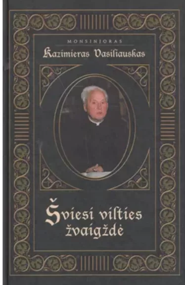 Šviesi vilties žvaigždė - Kazimieras Vasiliauskas, knyga