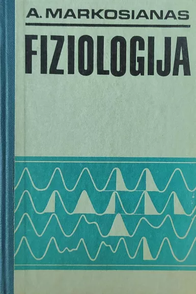 Fiziologija - A. Markosianas, knyga