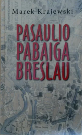 Pasaulio pabaiga Breslau - Marek Krajewski, knyga