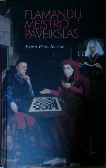 Flamandų meistro paveikslas - Arturo Perez-Reverte, knyga