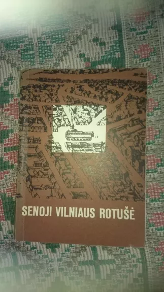 Senoji Vilniaus rotušė - J. Maceika, P.  Gudynas, knyga