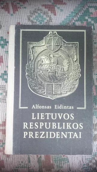 Lietuvos Respublikos prezidentai - Alfonsas Eidintas, knyga