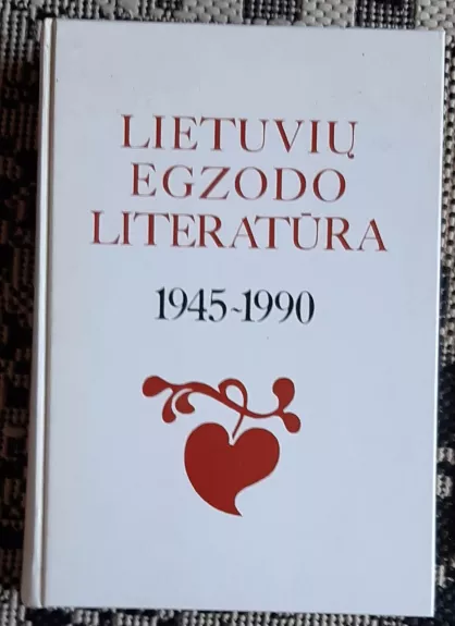 Lietuvių egzodo literatūra 1945-1990 - institutas Lituanistikos, knyga