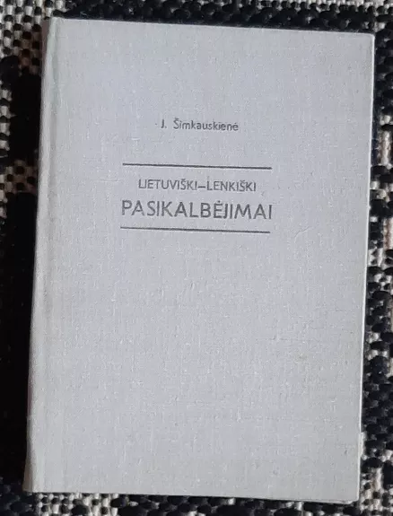 Lietuviški-lenkiški pasikalbėjimai - J. Šimkauskienė, knyga