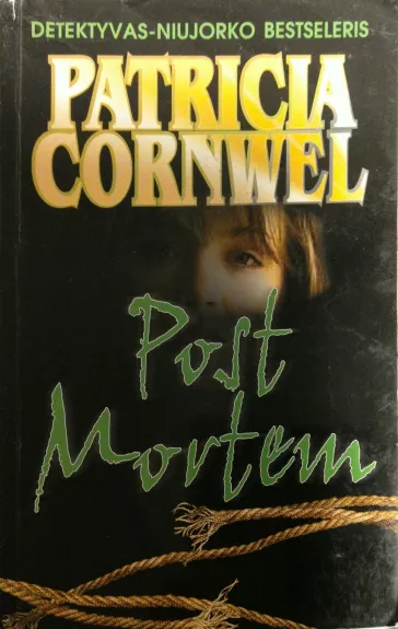Post Mortem: teismo ekspertės dvikova su seksualiniu sadistu - Patricia Cornwell, knyga