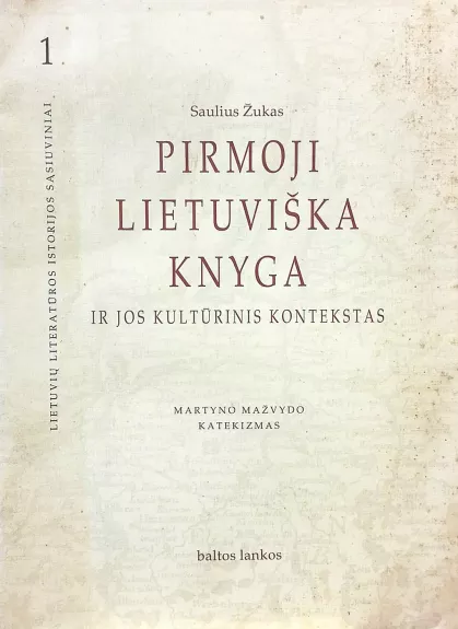 Pirmoji lietuviška knyga ir jos kultūrinis kontekstas - Saulius Žukas, knyga