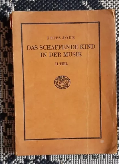 Das schaffende Kind in der Musik - Fritz Jöde, knyga 1