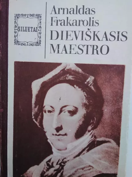 Dieviškasis maestro - Arnaldas Frakarolis, knyga
