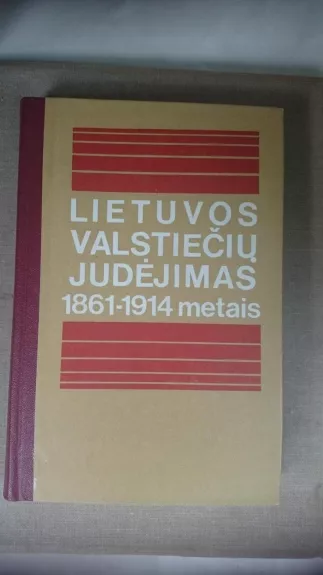 Lietuvos valstiečių judėjimas 1861-1914 metais - Mečislovas Jučas, knyga