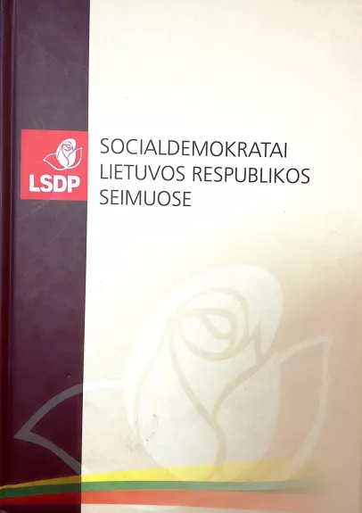 Socialdemokratai Lietuvos Respublikos Seimuose - Autorių Kolektyvas, knyga
