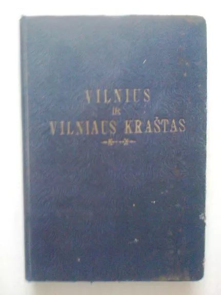Vilnius ir Vilniaus kraštas. Krašto pažinimo pradai - Autorių Kolektyvas, knyga