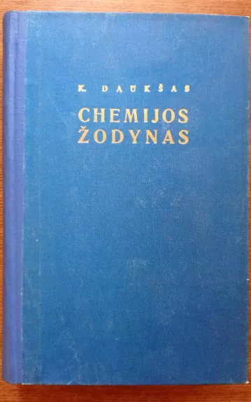 Chemijos žodynas - Kazys Daukšas, knyga 1