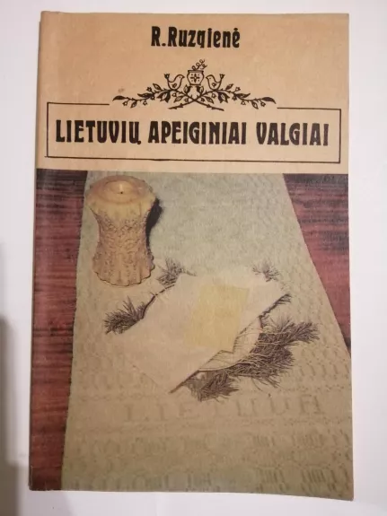 Lietuvių apeiginiai valgiai - R. Ruzgienė, ir kiti , knyga