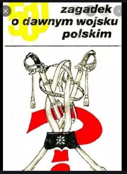500 zagadek o dawnym wojsku polskim