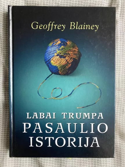 Labai trumpa pasaulio istorija - Geoffrey Blainey, knyga