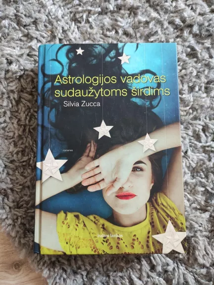 Astrologijos vadovas sudaužytoms širdims - Silvia Zucca, knyga