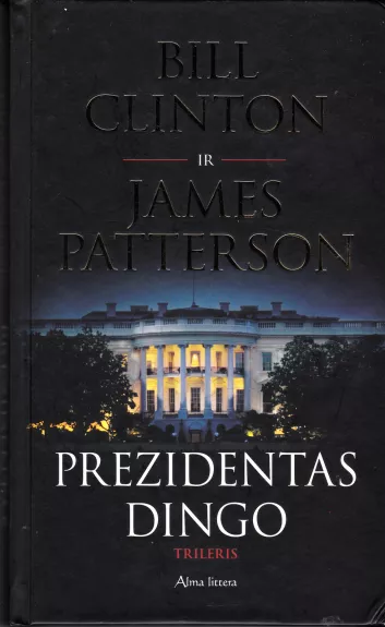 Prezidentas dingo - James Patterson, knyga