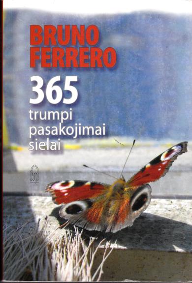 365 trumpi pasakojimai sielai - Bruno Ferrero, knyga