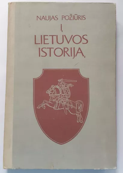 Naujas požiūris į Lietuvos istoriją - A. Eidintas, knyga