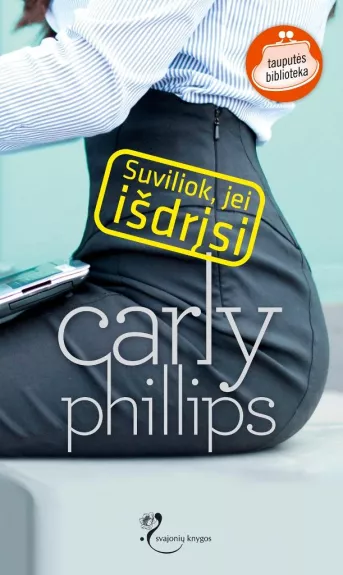 Suviliok,jei isdrisi - Carly Phillips, knyga