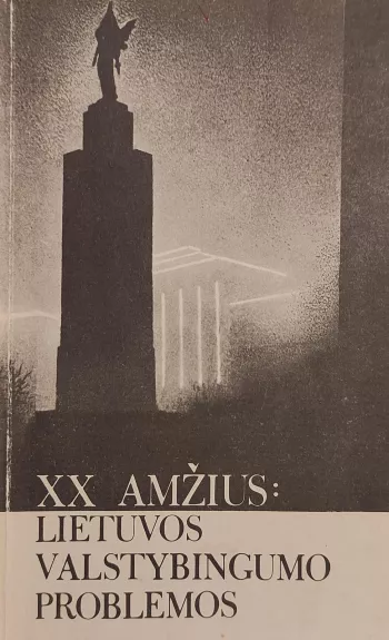 XX amžius: Lietuvos valstybingumo problemos