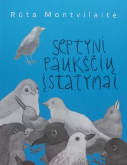 Septyni paukščių įstatymai - Rūta Montvilaitė, knyga