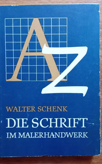 Die Schrift im Malerhandwerk - Walter Schenk, knyga 1