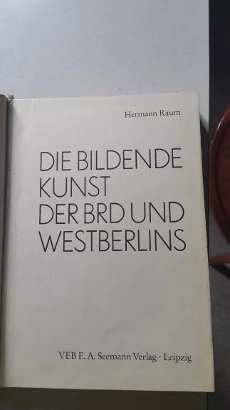 Die Bildende Kunst Der Brd Und Westberlins - Hermann Raum, knyga
